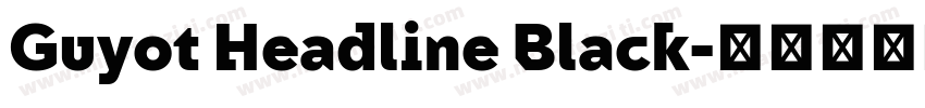 Guyot Headline Black字体转换